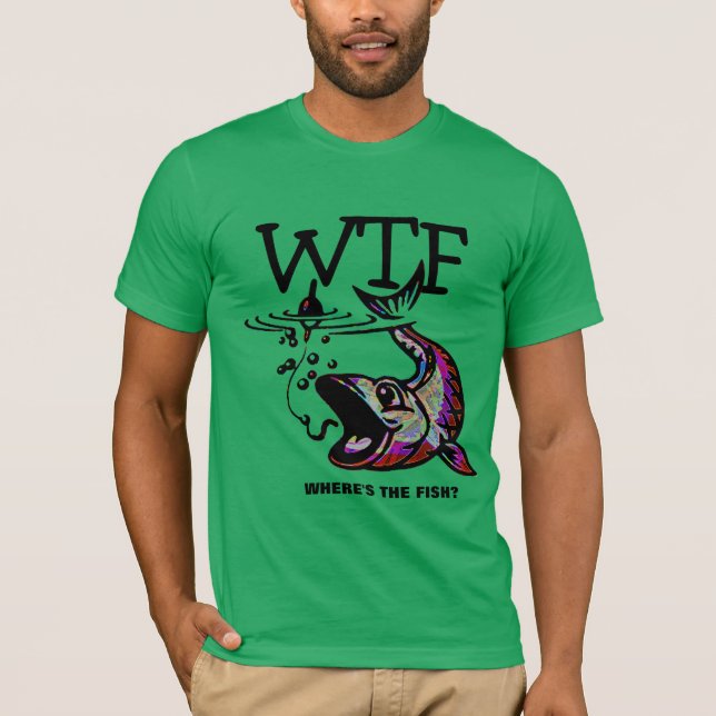WTF What-the-Fan Hunting Fishing Funny  T Shirt (Framsida)