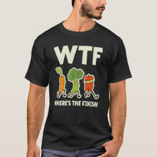 Wtf  Where's The Finish  Vegetables Running T Shirt