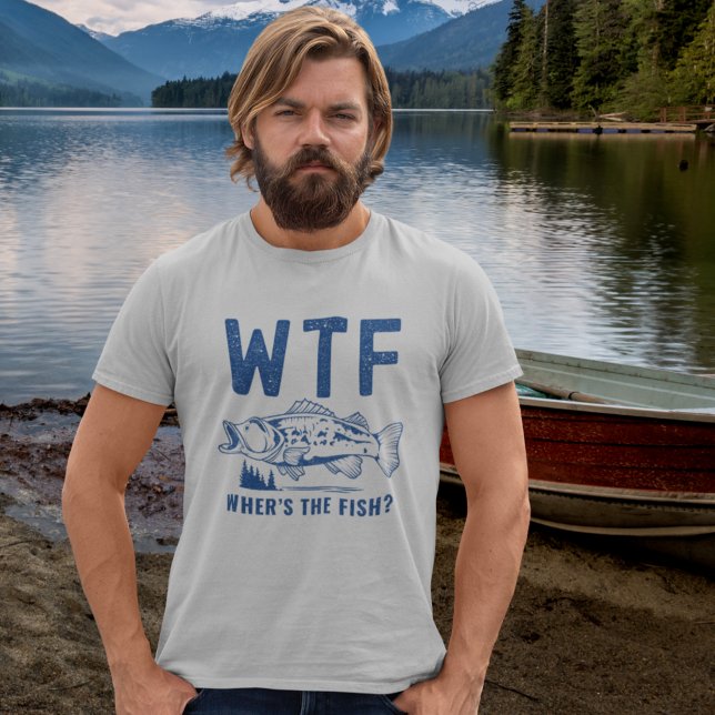 WTF Where's the Fish?, Fun For Fishing T Shirt (Skapare uppladdad)