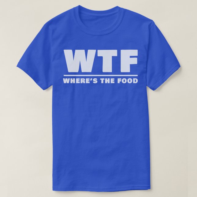 WTF Wheres the Food T Shirt (Design framsida)