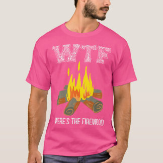 WTF Wherthe Firewood-funny utomhus Äventyr H T Shirt