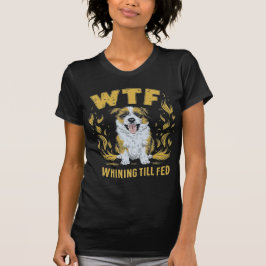 WTF - Whining Till Matat | Superskoj Gift T Shirt