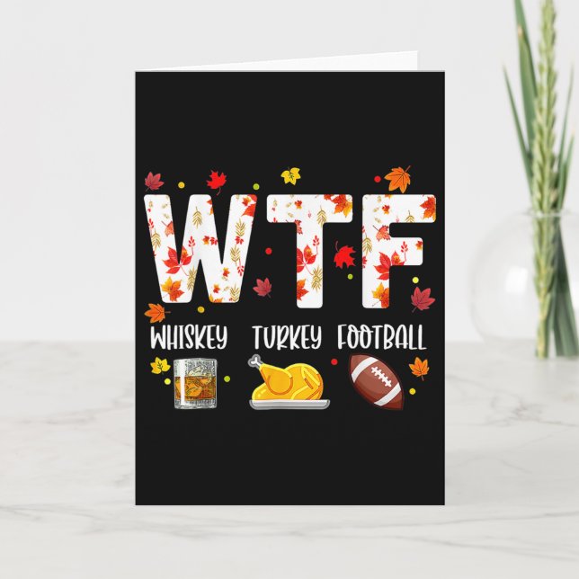 Wtf Whiskey Turkey Footll Shirt Funny Thanksgiving Kort (Framsida)