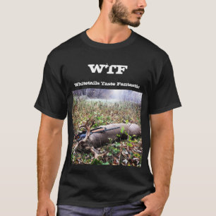 WTF-Whitetails smakar fantastiskt T Shirt