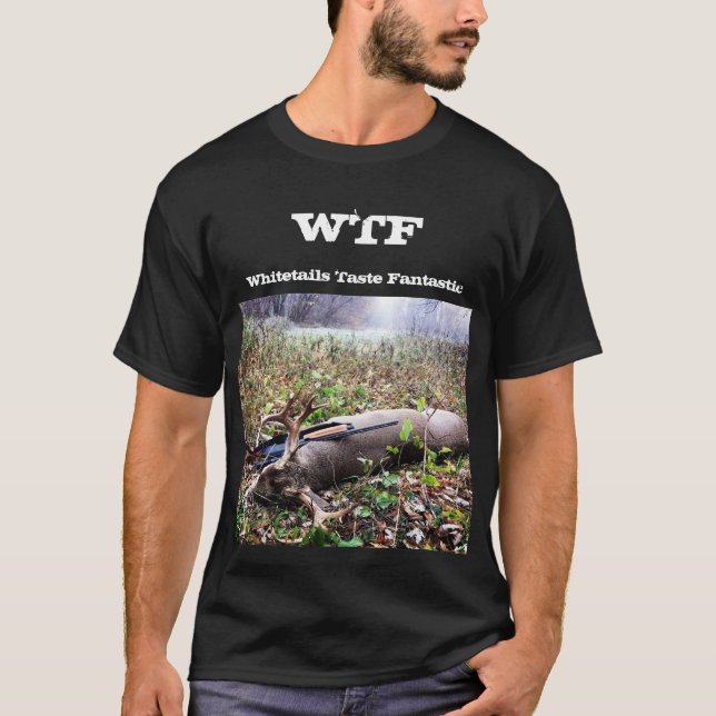 WTF Whitetails Taste Fantastisk T Shirt (Framsida)