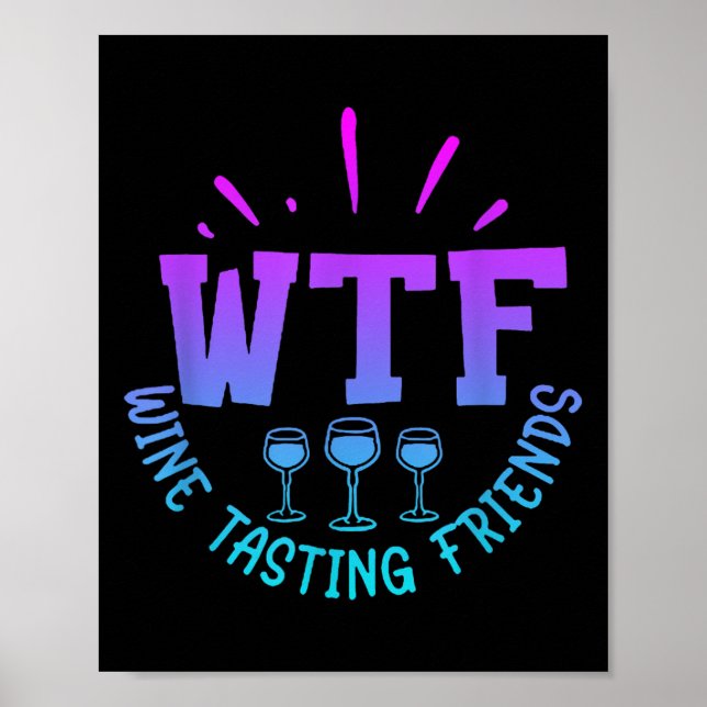 Wtf Wine Tasting Friends Drinking Funny Saying Quo Poster (Framsidan)