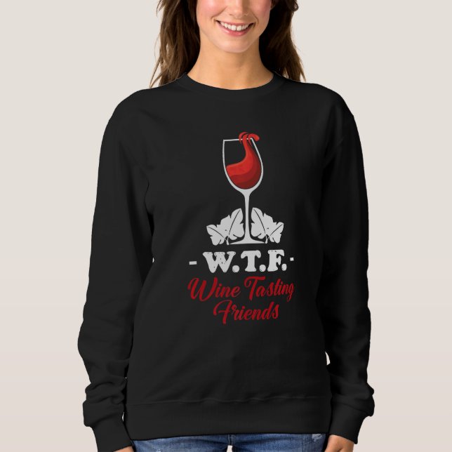 Wtf Wine Tasting Friends  Wine Drinking  1 T Shirt (Framsida)