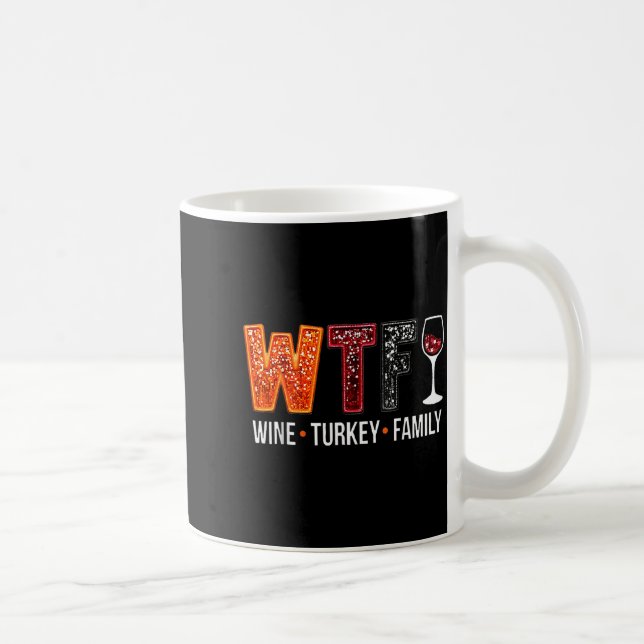 Wtf Wine Turkey Family Funny Thanksgiving  Kaffemugg (Höger)