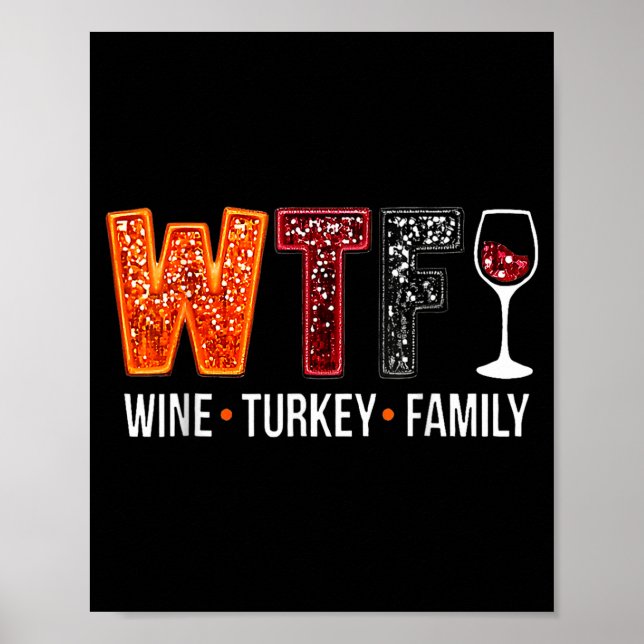 Wtf Wine Turkey Family Funny Thanksgiving  Poster (Framsidan)