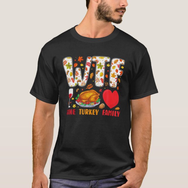 WTF Wine Turkey Family Funny Thanksgiving Tees For T Shirt (Framsida)