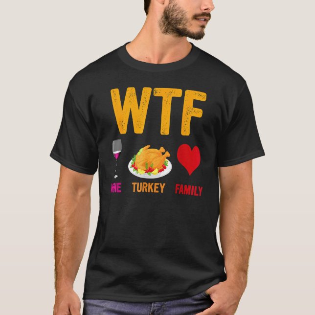 WTF Wine Turkey Family   Thanksgiving Day T Shirt (Framsida)
