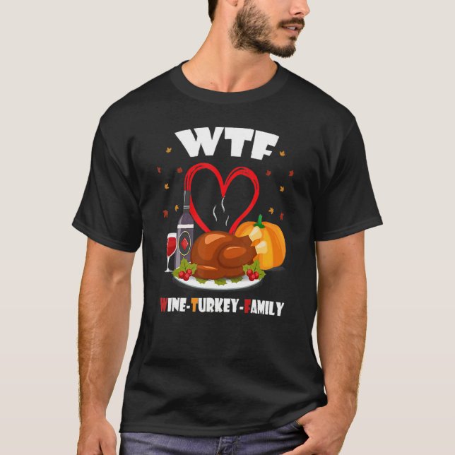 WTF Wine Turkey Family   Thanksgiving Day T Shirt (Framsida)