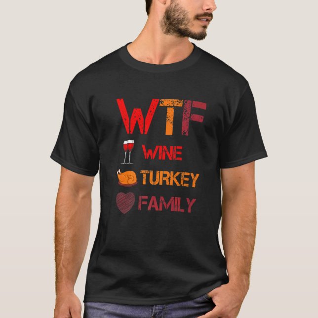 WTF Wine Turkey Family  Thanksgiving Dinner Turkey T Shirt (Framsida)