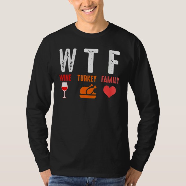 WTF Wine Turkey Family   Thanksgiving T Shirt (Framsida)