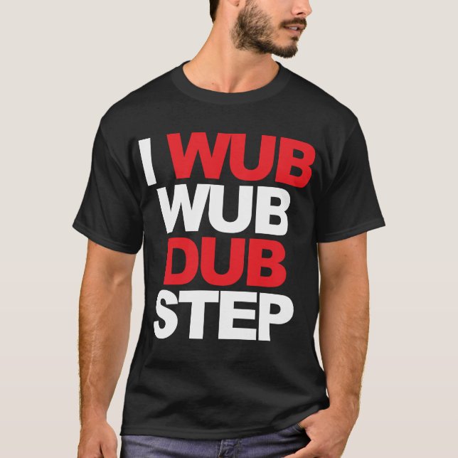 Wub Wub Dubstep T-shirt (Framsida)