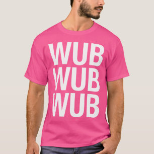 Wub Wub Wub Edm Basshead Dubstep Trap Musik Rave T Shirt
