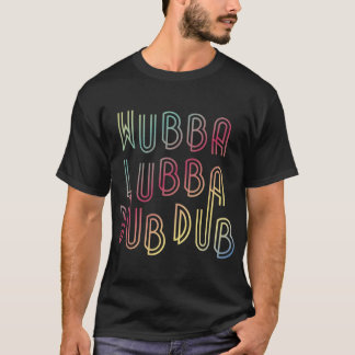 Wubba Lubba Dub Dub vänner tjej vänner T Shirt