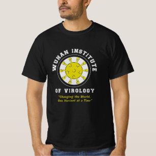 Wuhan Institute of Virology Funny Virus T Shirt