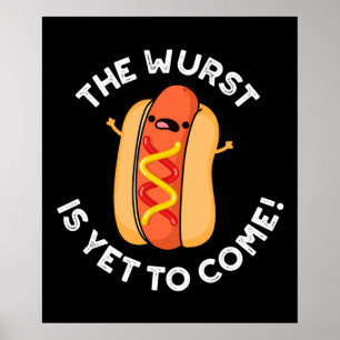 Wurst är ännu inte till Kom Funny Hett Hund Pun Mö Poster