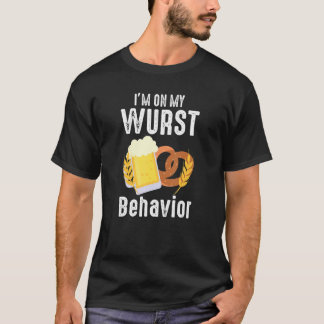 Wurst Behavior  Quote German Festival T Shirt