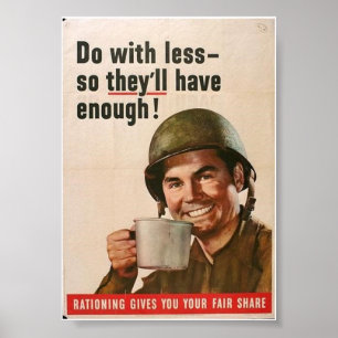 WW2 Rationing-"Gör med mindre.." Poster