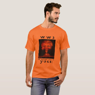 WW3 DEN SKA RATINGESEN ÄR YUGE! T-SHIRT