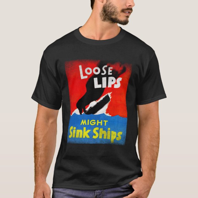 WWII Propaganda Loose Läppar kan locka Fraktaser T Shirt (Framsida)