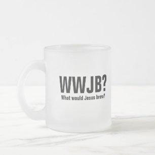 WWJB? Skulle vad den Jesus brygden? Frostad Glasmugg