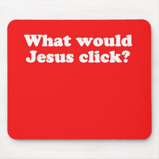 WWJC Mousepad: Skulle vad Jesus klickar? Musmatta (Framsidan)