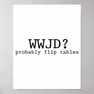 Wwjd Förmodligen Vänder Bord Kristet Humor Poster