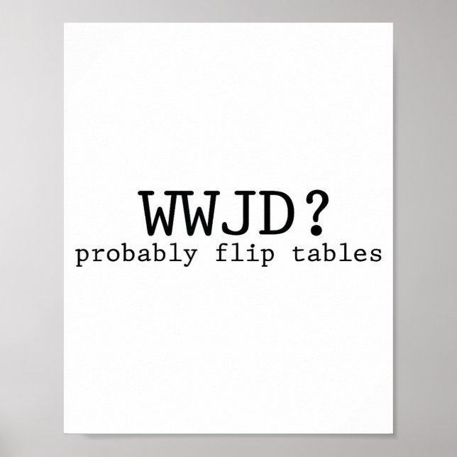 Wwjd Förmodligen Vänder Bord Kristet Humor  Poster (Framsidan)