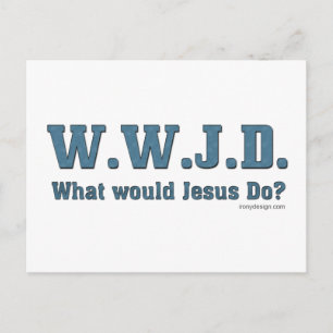 WWJD? Vad skulle Jesus göra? Vykort