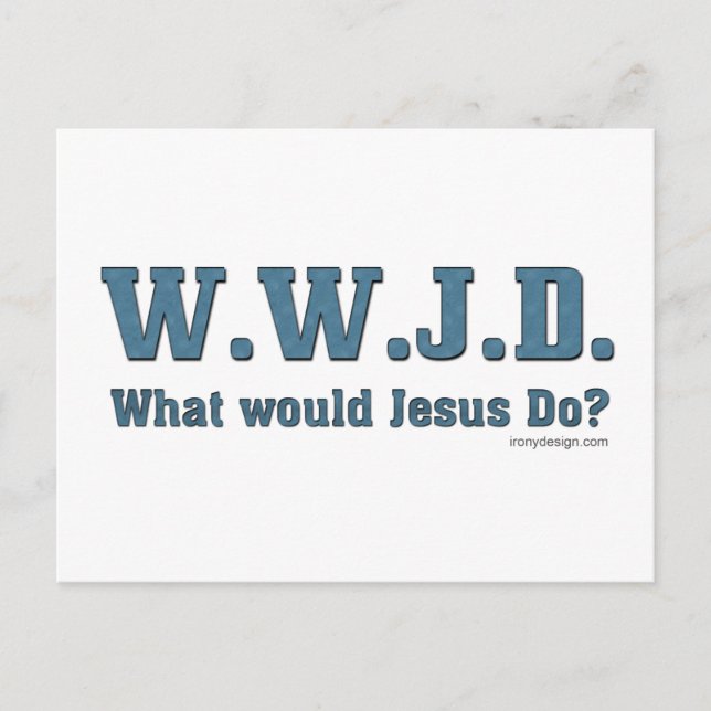 WWJD? Vad skulle Jesus göra? Vykort (Framsida)