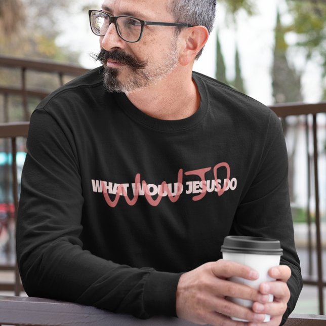 WWJD – What Would Jesus *Actually* Do? Long Sleeve T Shirt (Skapare uppladdad)