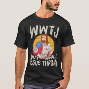 WWJT Vad skulle Jesus kasta bort det fina skivgolf T Shirt