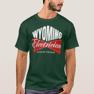 Wyoming Electrician Kung of Trades Union T Shirt