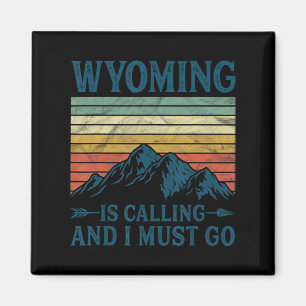 Wyoming ringer och jag måste gå. magnet