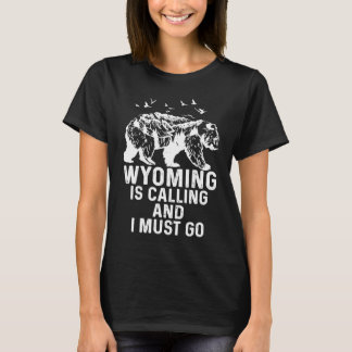 Wyoming ringer och jag måste gå och bära och berge t shirt