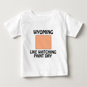 Wyoming - Som att titta på målarfärg som torkar T Shirt