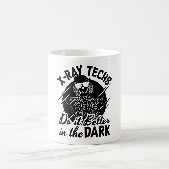 X-Ray Techs Do It Better In The Dark Radiology Kaffemugg (Center)