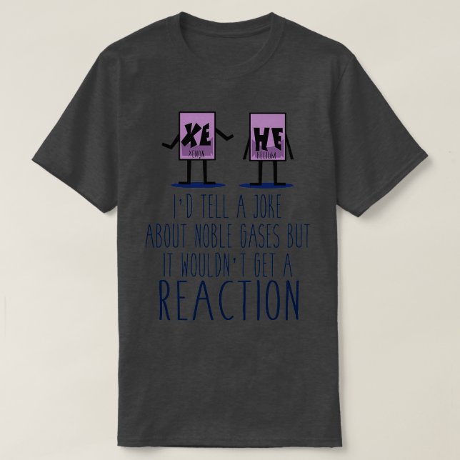 Xe He Chemistry Pun T Shirt (Design framsida)