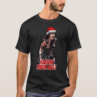 Xena Sleigh Them All Christmas7 T Shirt