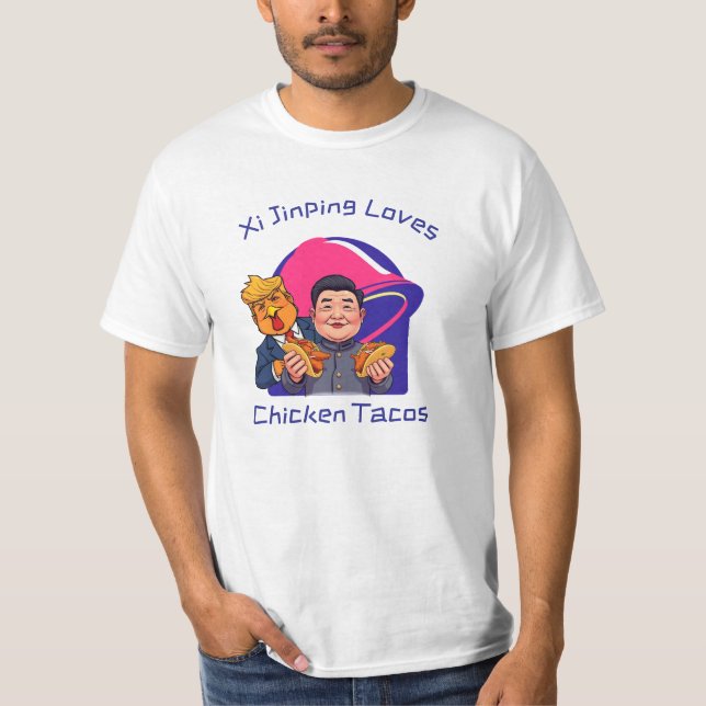 Xi Jinping Kärlek Chicken Tacos T Shirt (Framsida)