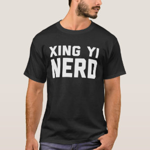 Xing Yi Nerd Kinesisk Kung fu Say Quote Phrase T Shirt