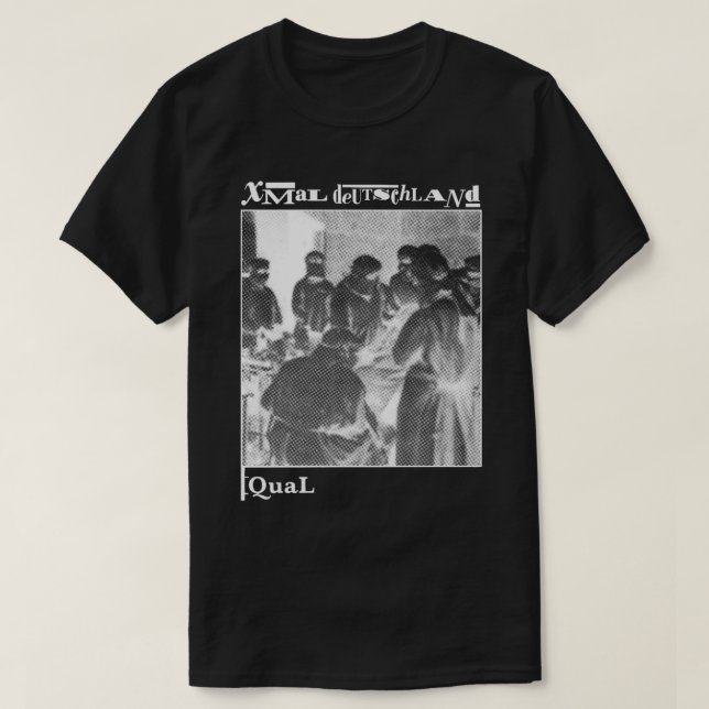 Xmal Deutschland Qual T Shirt (Design framsida)