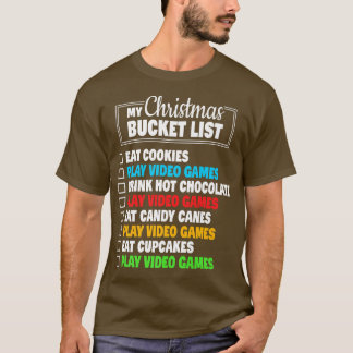 Xmas Bucket List Funny Gamer Video Games Boys Chri T Shirt