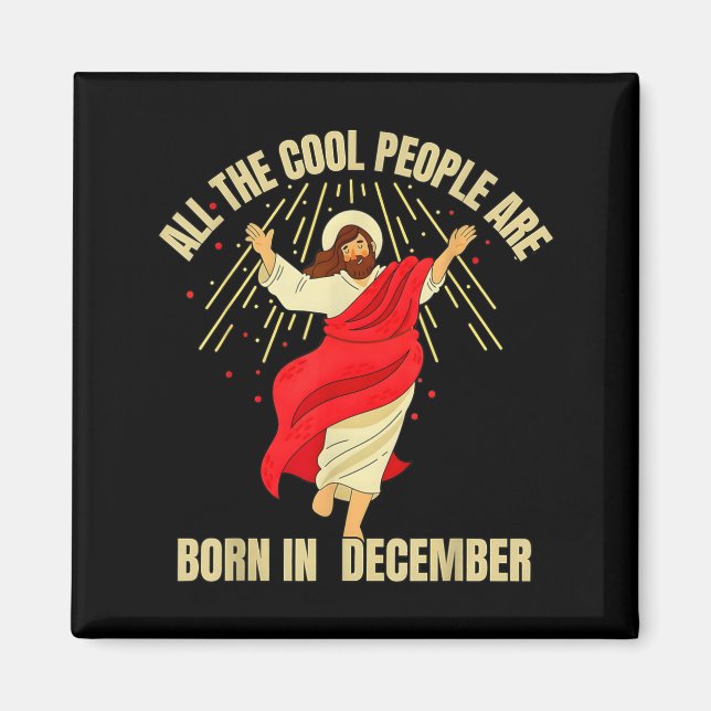 Xmas Cool People Are Born In December Christian Ch Magnet (Framsidan)