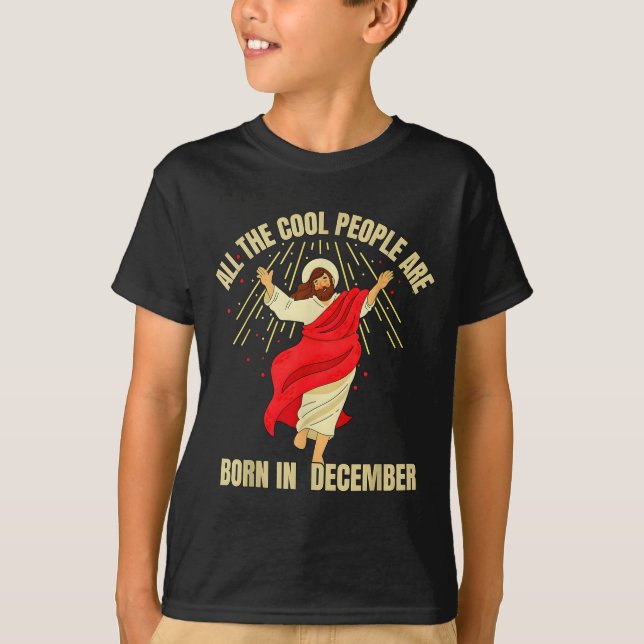 Xmas Cool People Are Born In December Christian Ch T Shirt (Framsida)