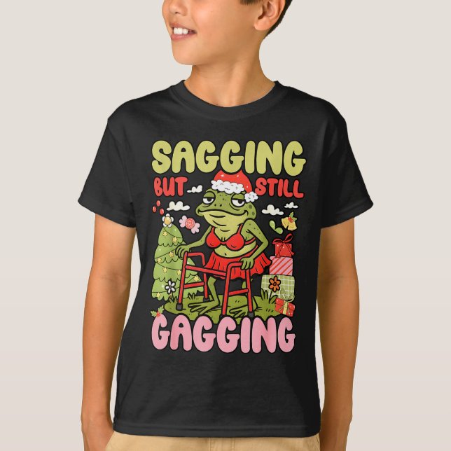 Xmas Funny Frog Meme Christmas Sagging But Still G T Shirt (Framsida)