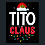 Xmas Light Tito Santa Claus Christmas Matching Cos Poster<br><div class="desc">Xmas Light Tito Santa Claus Christmas Matching Costume</div>